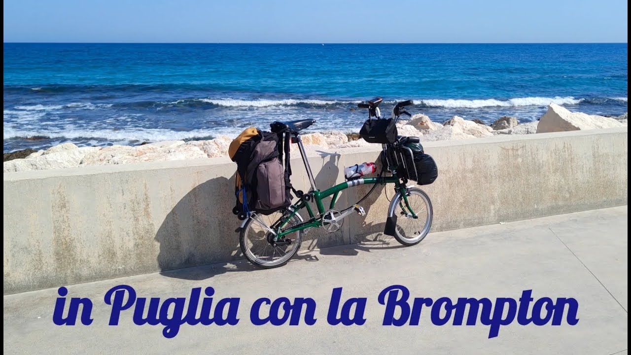 in Puglia con la Brompton - prima parte