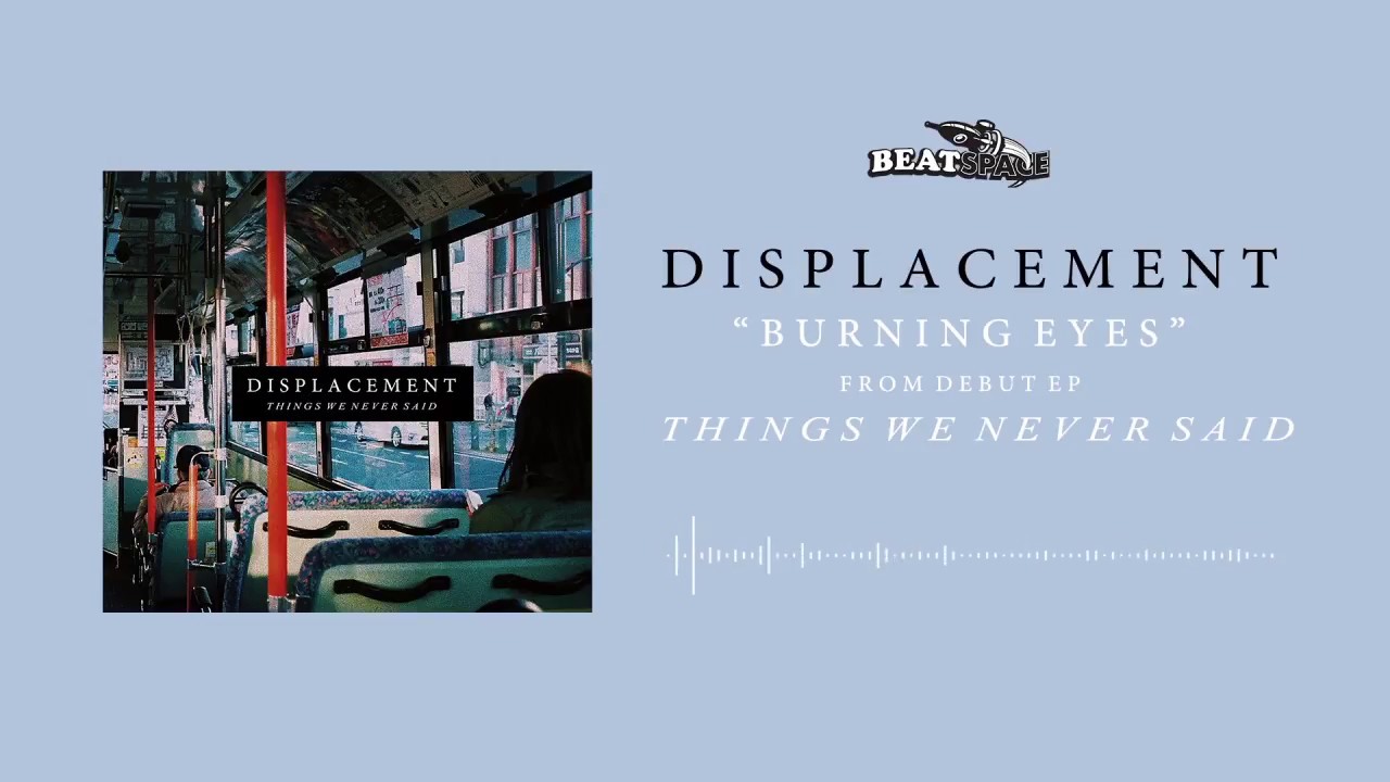 Displacement - Burning Eyes