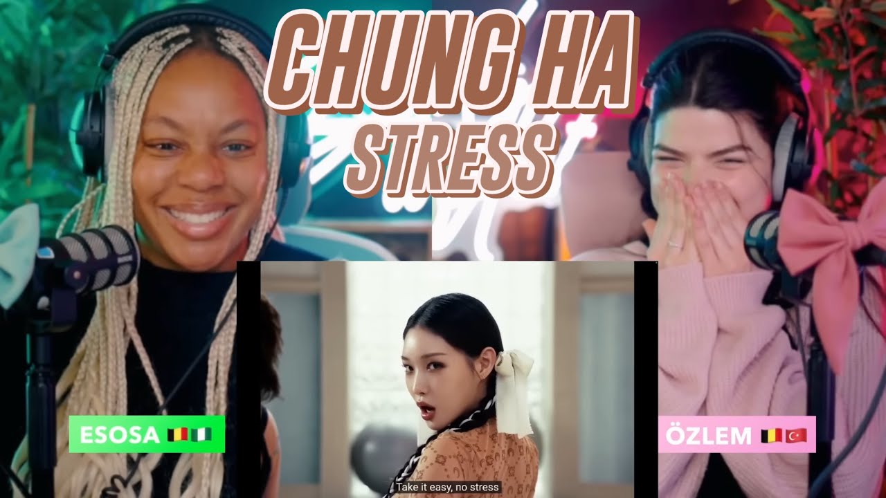 CHUNG HA 청하 | 'STRESS' Official Music Video, Dance practice and highlight medley reaction