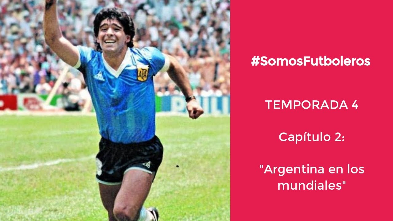 #SomosFutboleros - Temporada 4 - Capítulo 2 - Argentina en los Mundiales