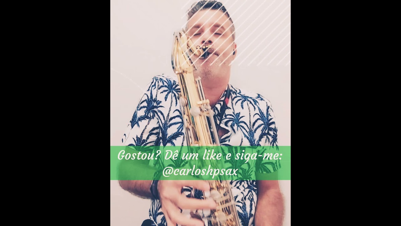 Todo Mundo Menos Voc&ecirc; - Mar&iacute;lia Mendon&ccedil;a, Maraia e Mara&iacute;sa [ cover saxophone CarlosHPSax🎷]