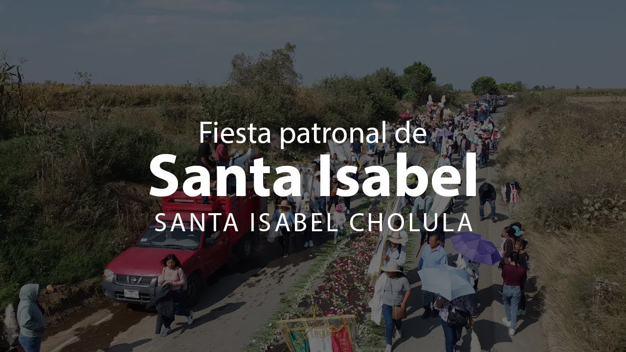 Fiesta de Santa Isabel | Saboreando Puebla, Santa Isabel Cholula, Puebla