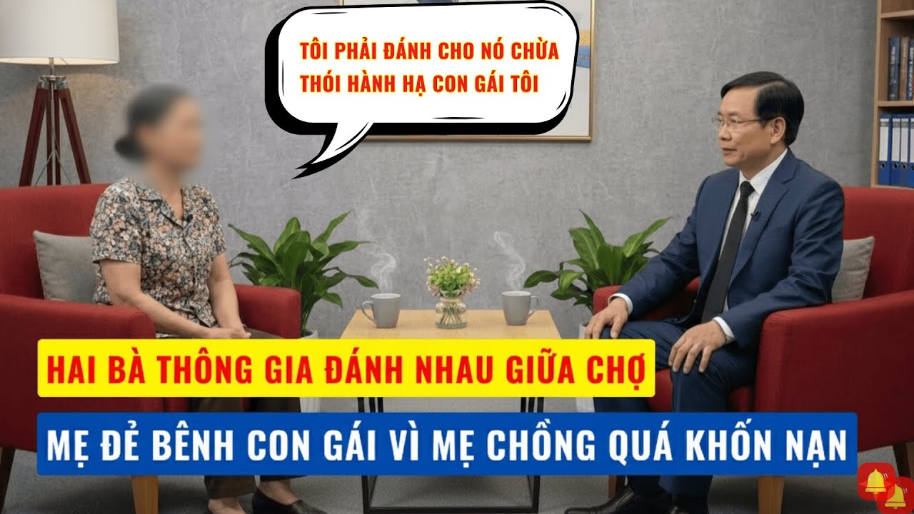 HAI BÀ THÔNG GIA ĐÁNH NHAU GIỮA CHỢ - MẸ ĐẺ BÊNH CON GÁI VÌ MẸ CHỒNG QUÁ KHỐN NẠN