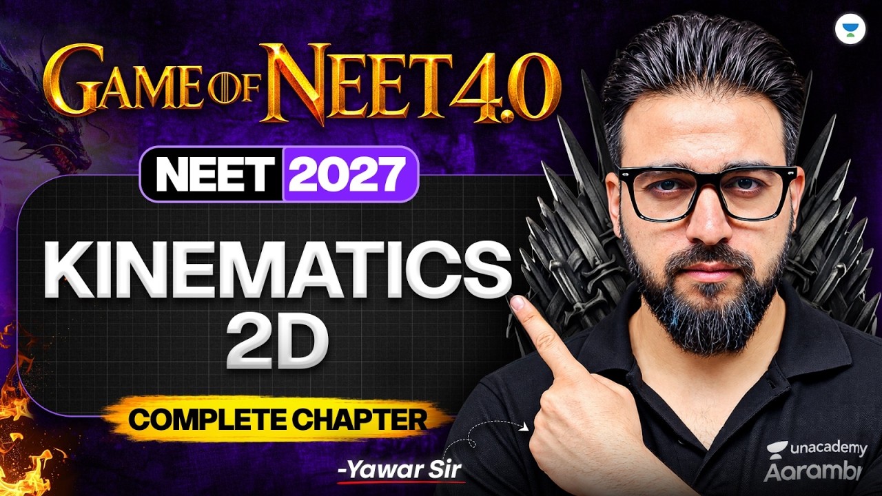 Kinematics 2D Complete Chapter | Game of NEET 4.0 ⚔️ |  NEET 2027 | Yawar sir