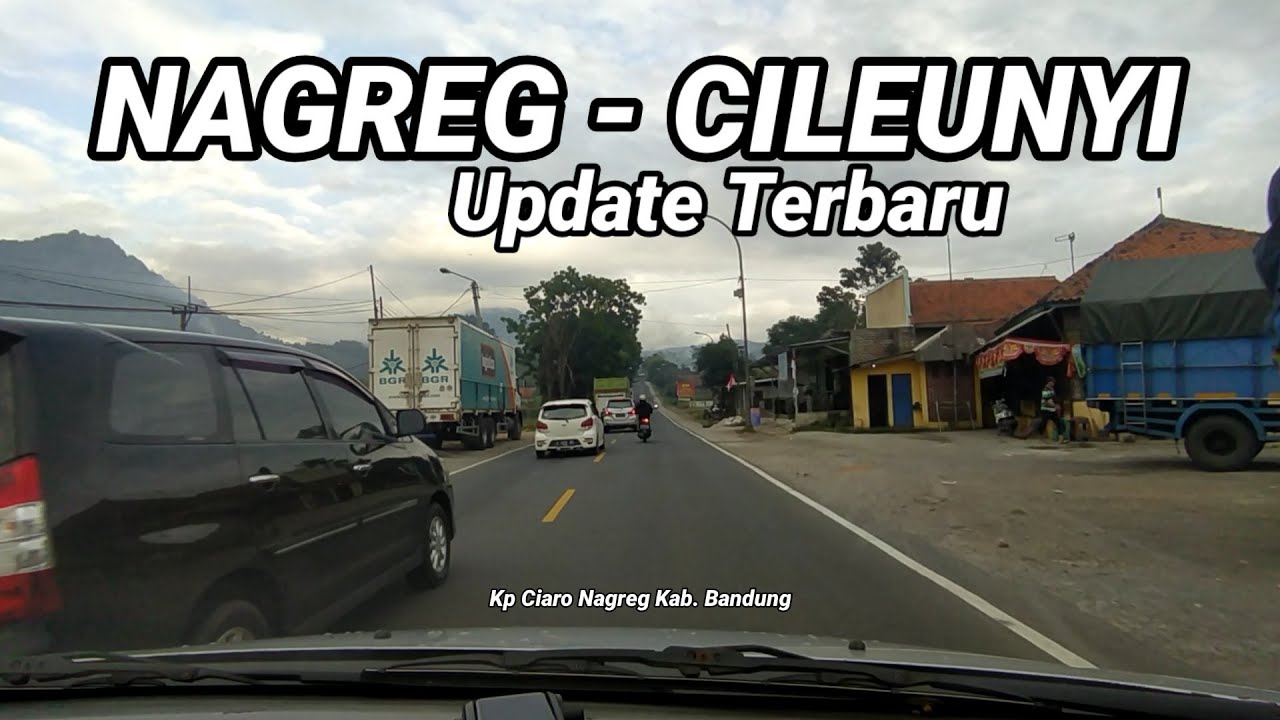 SUASANA JALAN NAGREG - CILEUNYI TERBARU 2022