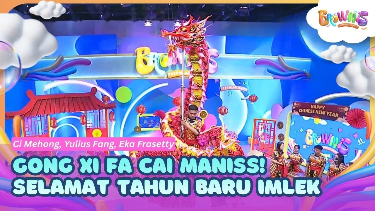[FULL] GONG XI FA CAI MANISS! Selamat Tahun Baru Imlek - BROWNIS (17/2/26)