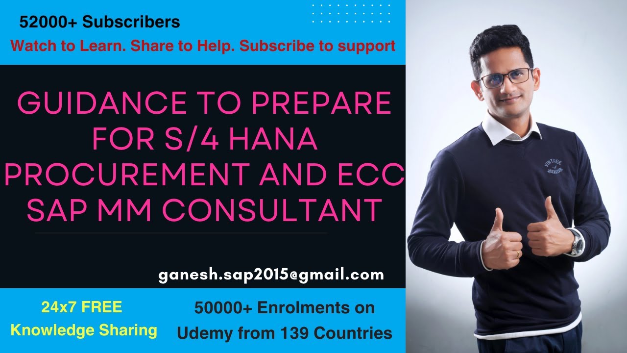Preparation Guidance for S/4 HANA Procurement and ECC SAP MM Consultant by Ganesh Padala