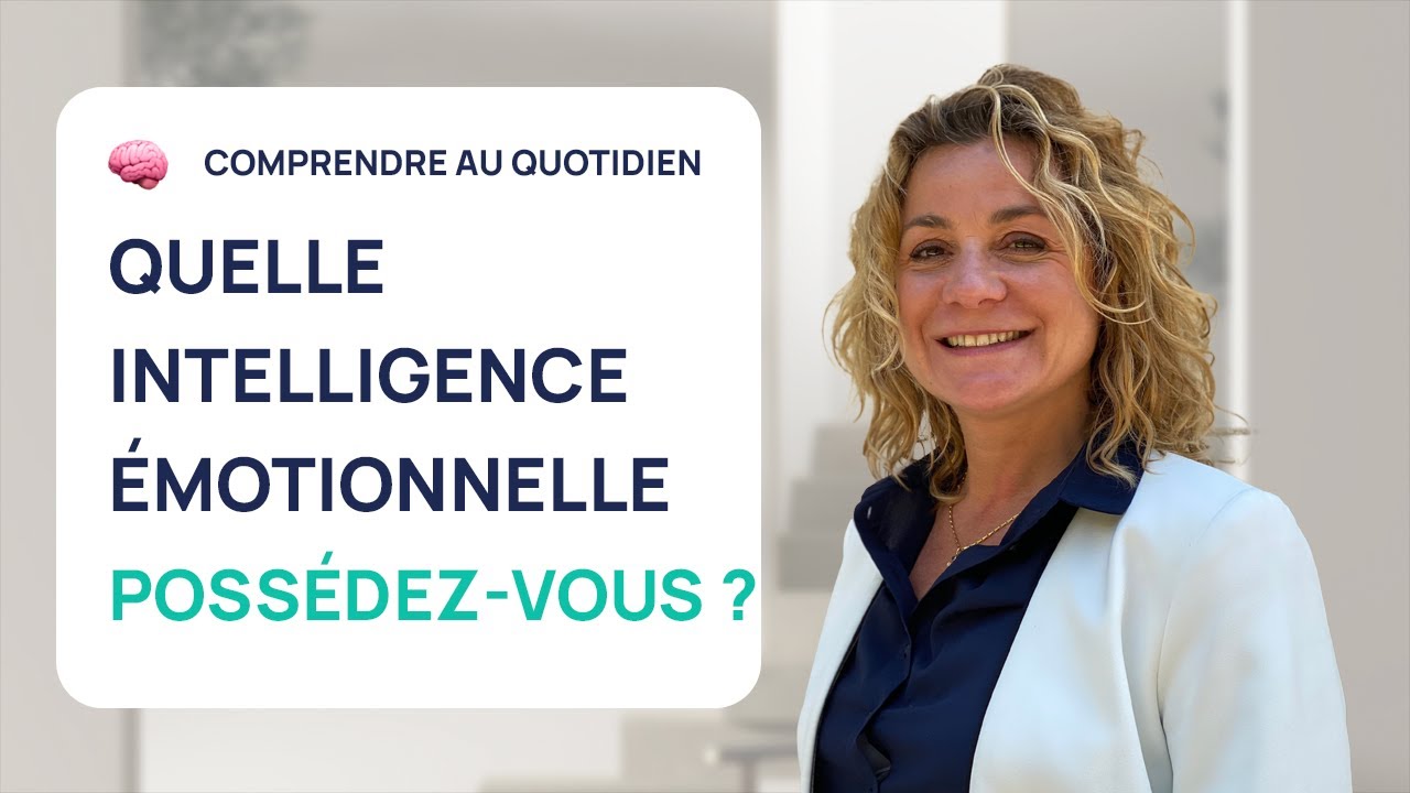 3 SIGNES DE L'INTELLIGENCE &Eacute;MOTIONNELLE : LESQUELS POSS&Eacute;DEZ-VOUS ?