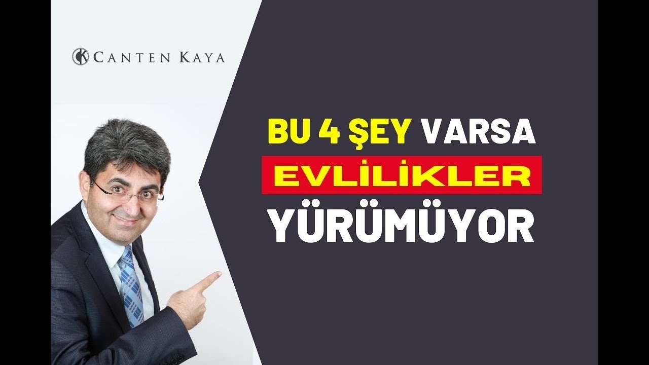 BU 4 ŞEY VARSA EVLİLİKLER YÜRÜMÜYOR | Canten Kaya
