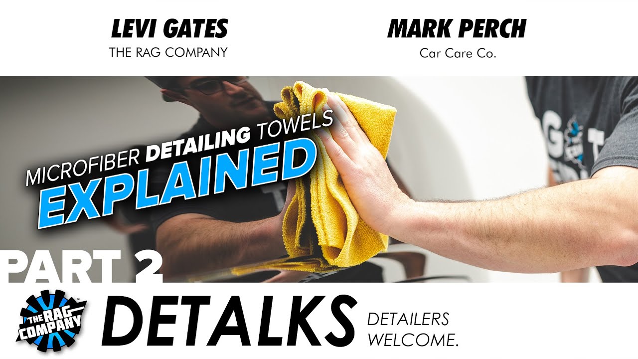 MICROFIBER DETAILING TOWELS EXPLAINED (PART 2)