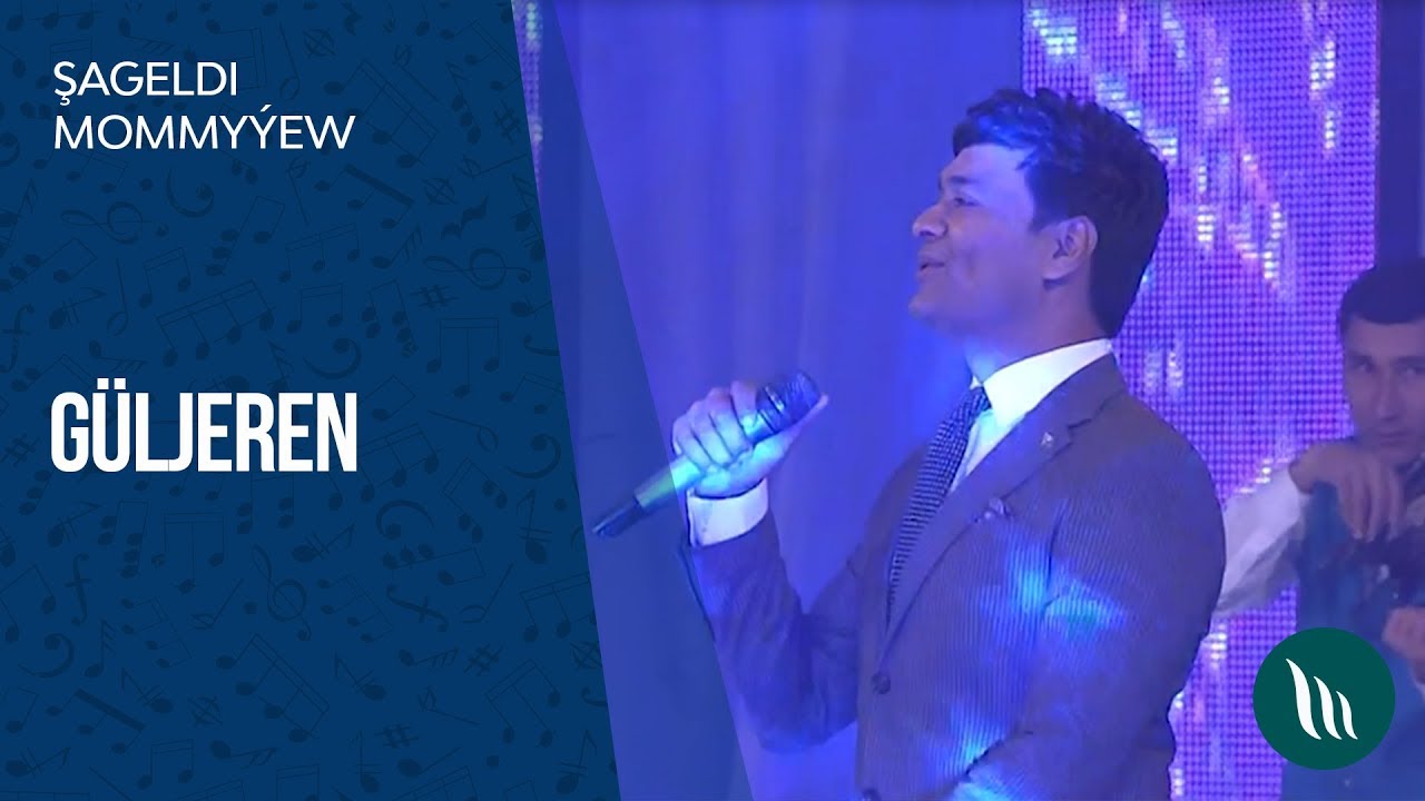 Şageldi Mommyýew - Güljeren | 2019