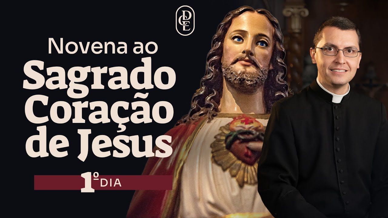 1&ordm; dia - Novena ao Sagrado Cora&ccedil;&atilde;o de Jesus