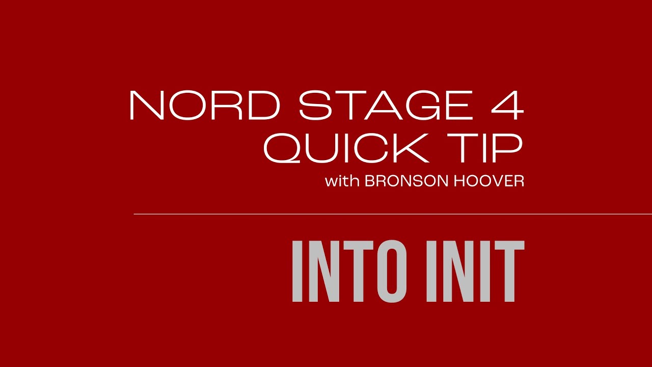 NORD STAGE 4 ++ QUICK TIPS with Bronson ++ Into Init
