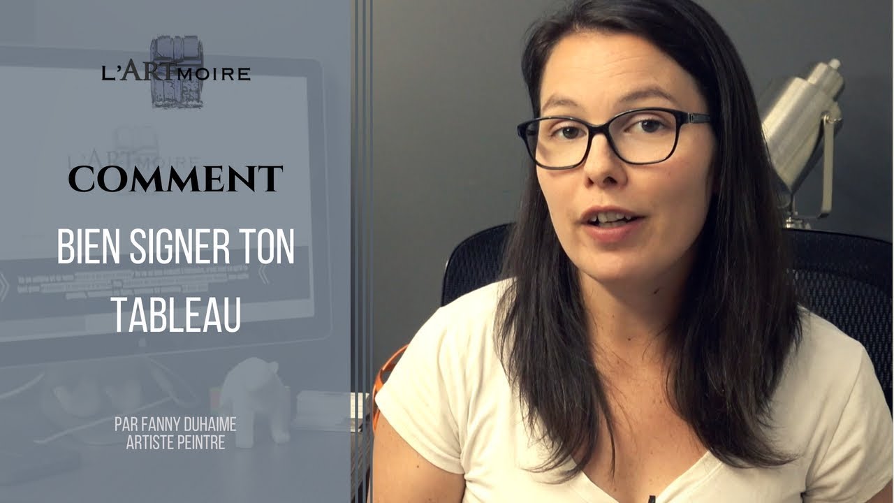 COMMENT BIEN SIGNER TON TABLEAU | Fanny Duhaime Artiste Peintre , L'ARTmoire