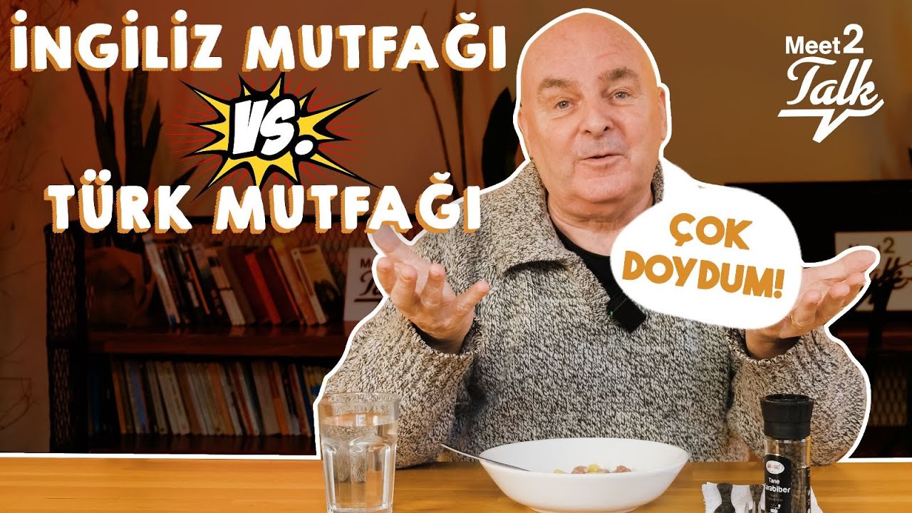 Türk Mutfağı ile İngiliz Mutfağı Karşılaştırması | İngilizce Sohbetler