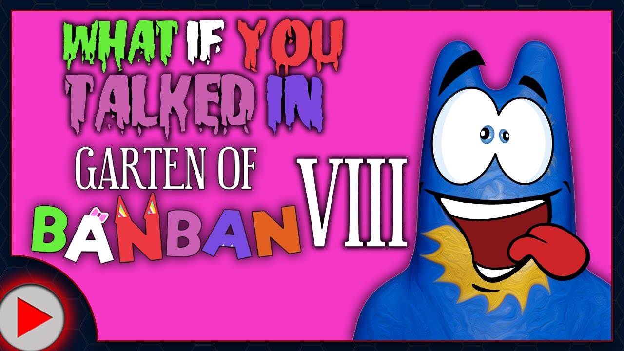 What if You Talked in Garten of Banban 8? (Parody)