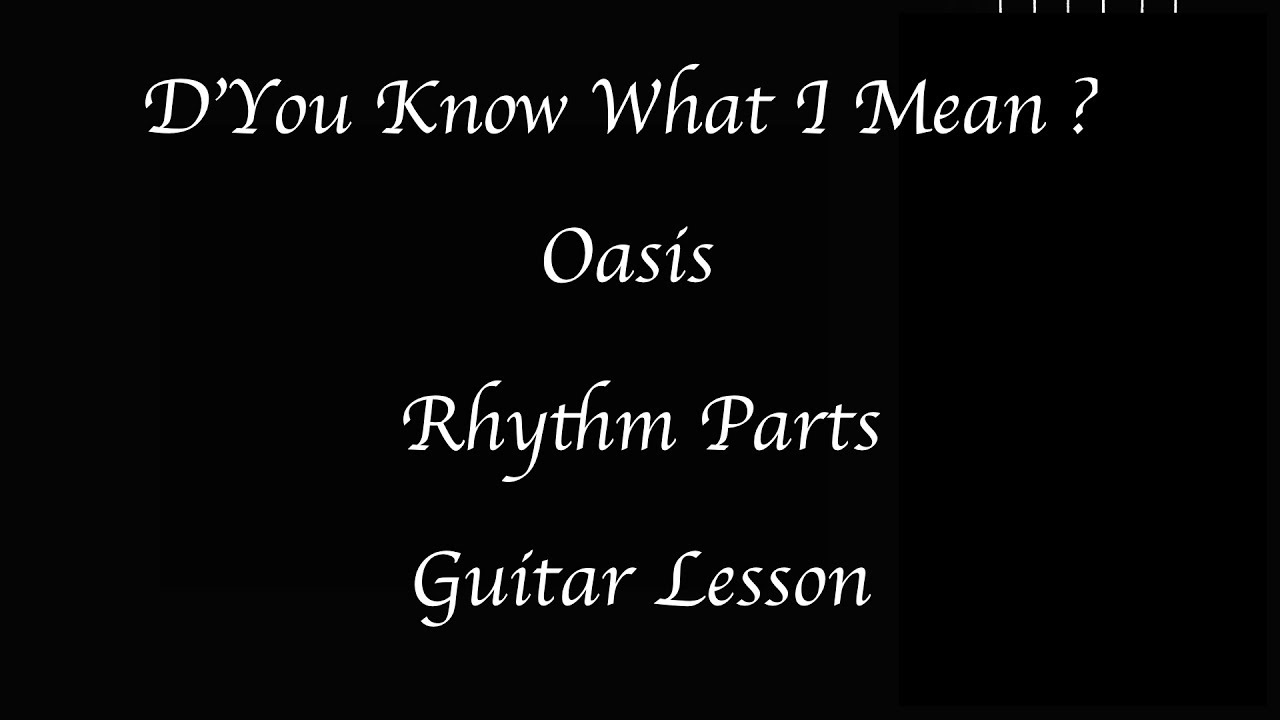 D'You Know What I Mean - Oasis - Guitar Lesson