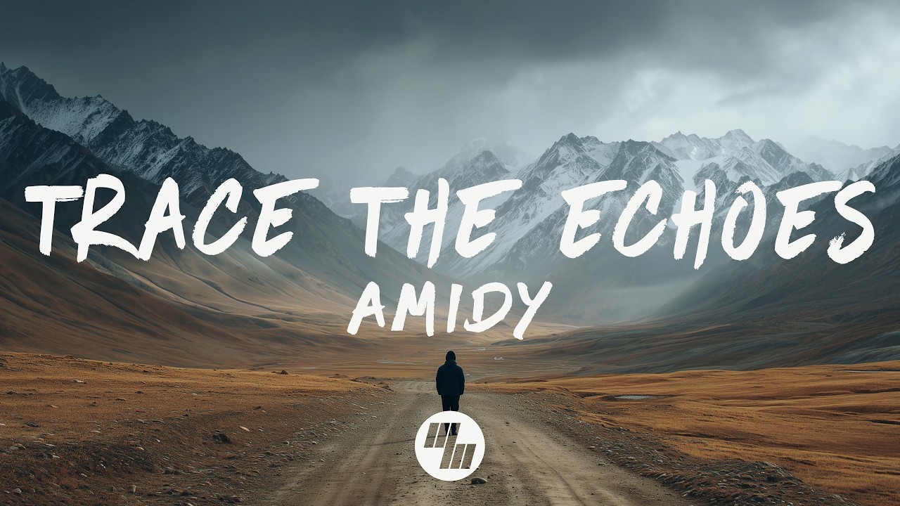 Amidy - Trace The Echoes (Lyrics)