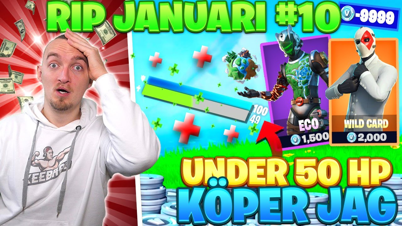 KÖPER SKINS FÖR VARJE GÅNG JAG FÅR UNDER 50 HP I FORTNITE *RIP JANUARI #10*