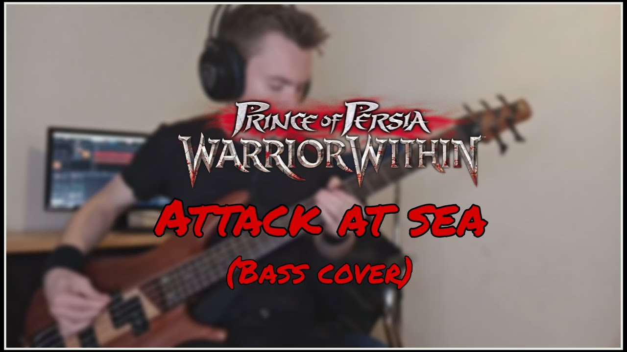 Prince of Persia Warrior Within Soundtrack - 'Attack at Sea' (Bass Cover)
