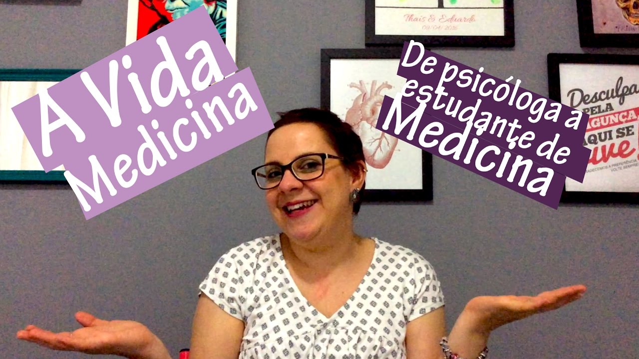 De Psicóloga a Estudante de Medicina - A Vida Medicina