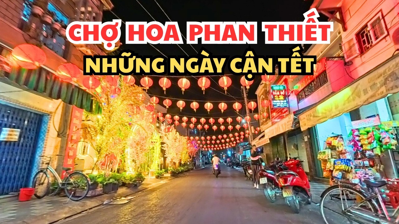 Đi Dạo Chợ Hoa Phan Thiết - Đường Phố Phan Thiết Ngày Cận Tết l Phan Thiết Chill