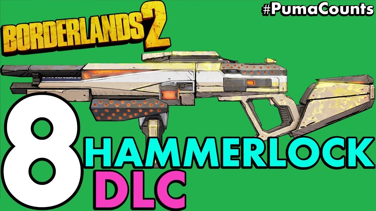 Top 8 Best Guns and Weapons from Sir Hammerlock's Big Game Hunt DLC for Borderlands 2 #PumaCounts