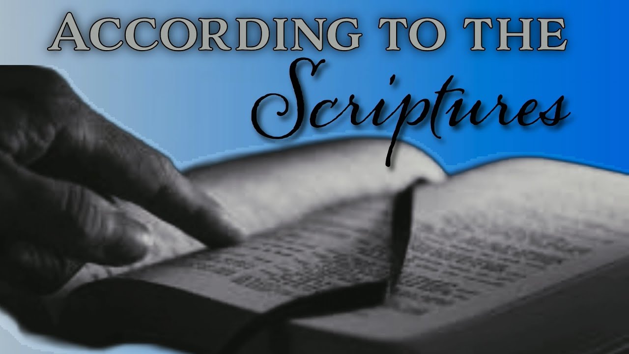 According To The Scriptures