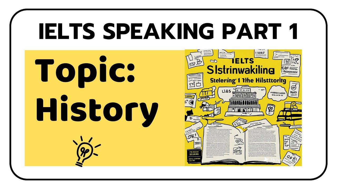 IELTS Speaking Part 1 - Topic: History