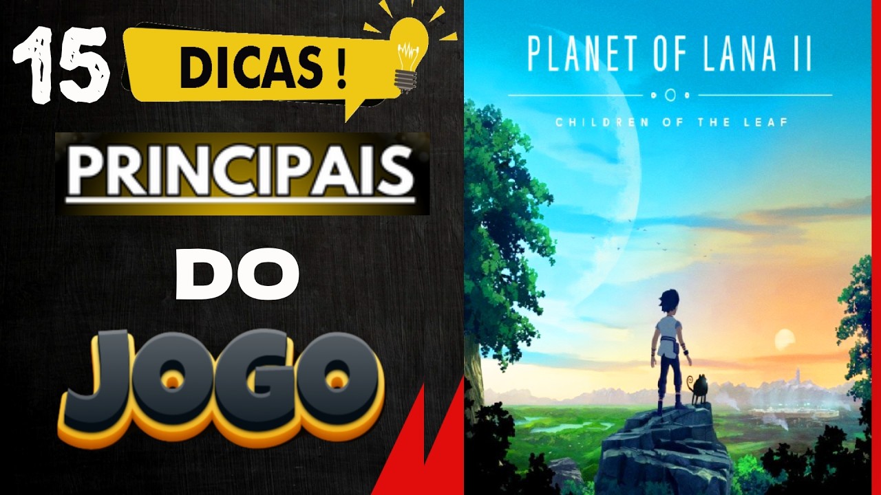 Planet of Lana II Children of the Leaf - 15 DICAS PRINCIPAIS SOBRE O JOGO - DICAS PARA INICIANTES