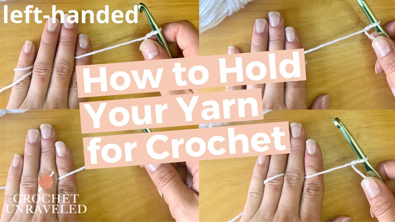 Left Handed How to Hold Your Yarn for Crochet - Tutorial for Beginners | Crochet Unraveled