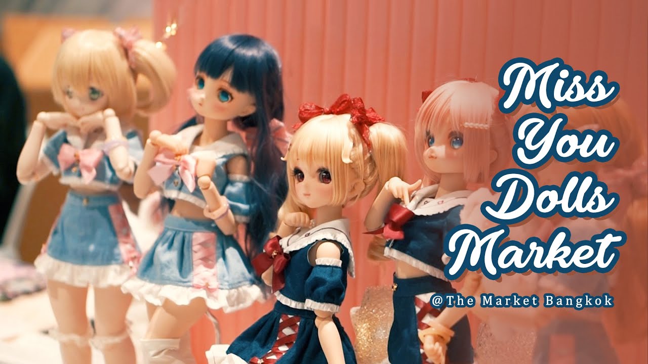 💗 𝑀𝒾𝓈𝓈 𝒴𝑜𝓊 𝒟𝑜𝓁𝓁𝓈 𝑀𝒶𝓇𝓀𝑒𝓉 𝟦 💗 A doll event in Bangkok