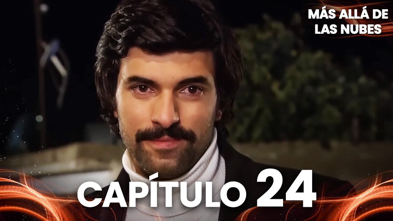 Más Allá de las Nubes | Bir Bulut Olsam - Capítulo 24