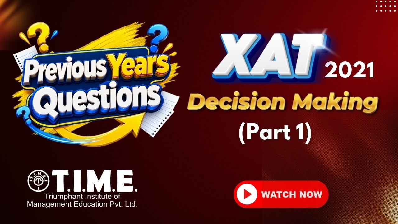 XAT 2021: Принятие решений, вопросы прошлых лет | Часть 1 | Подготовка к разделу &laquo;Принятие решени...