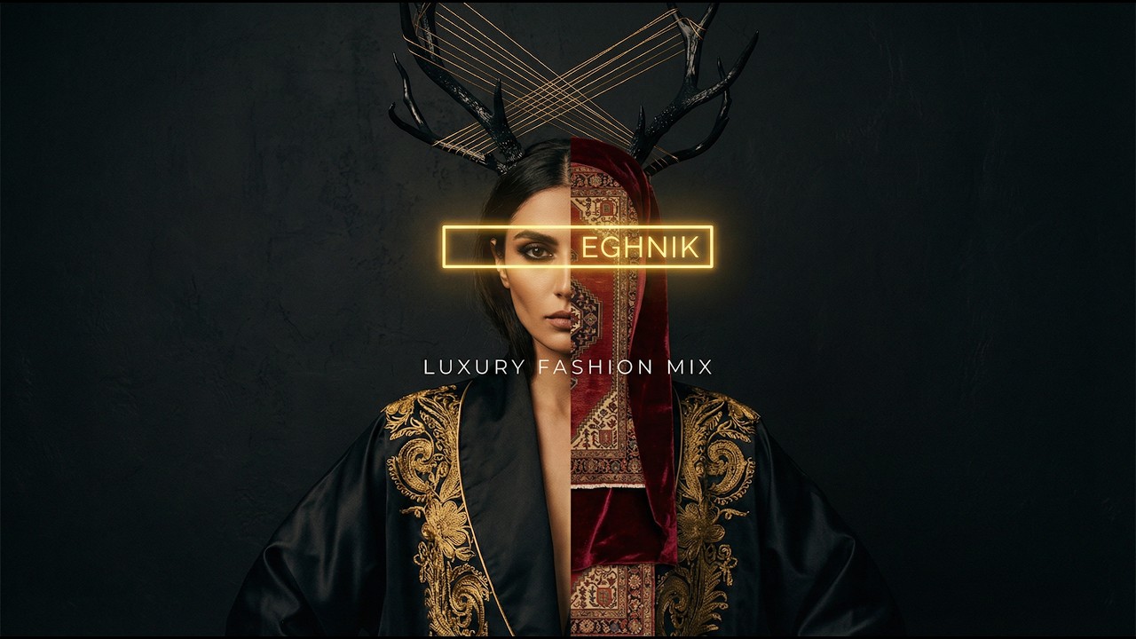 Navasard - EGHNIK (Luxury Fashion Mix)