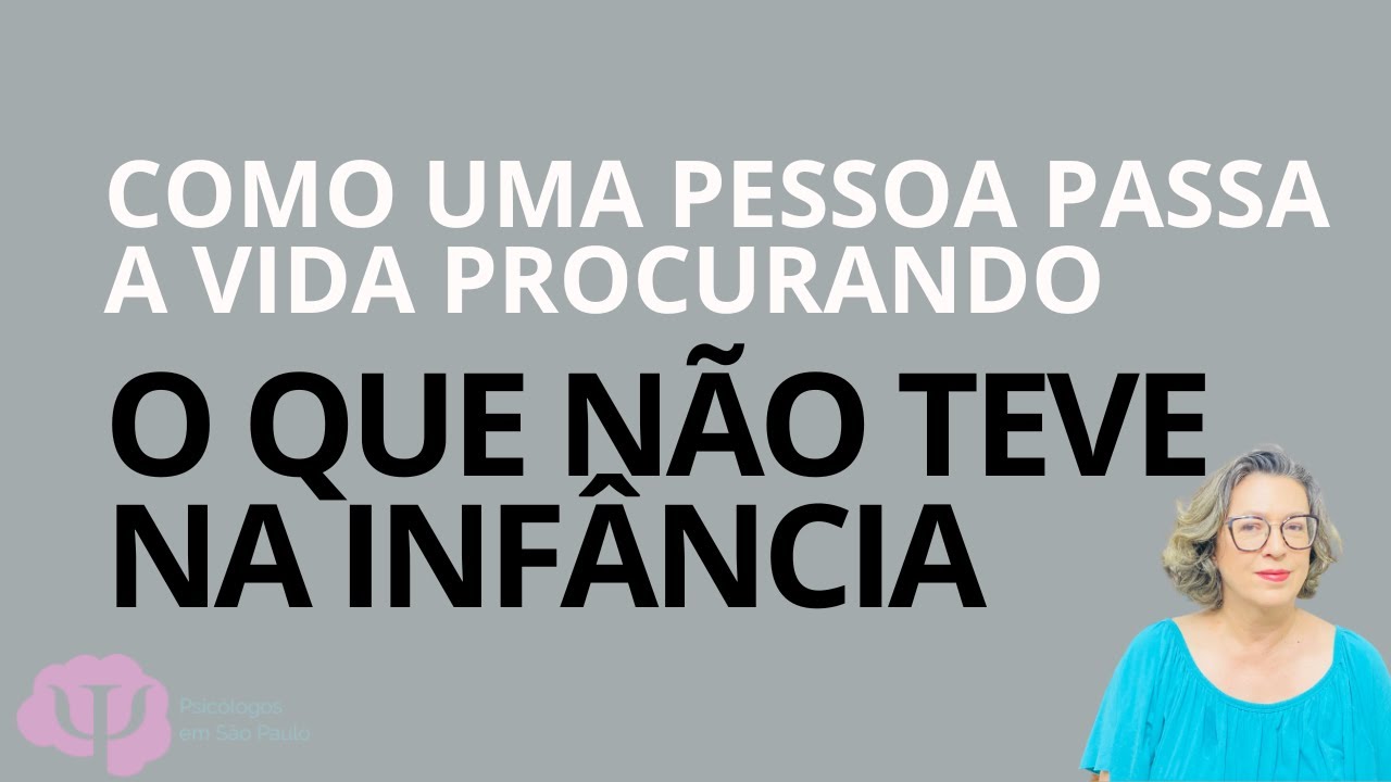 UM ADULTO QUE PRECISA DESESPERADAMENTE DE AMOR AGE COMO UMA CRIANÇA COM FOME