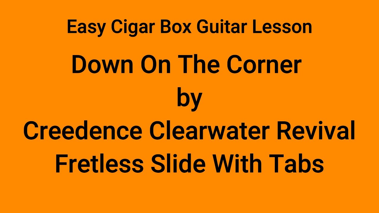 Down On The Corner by CCR -Easy Beginner Lesson w Tab 3 string cigar box guitar (Fretless/1 finger))
