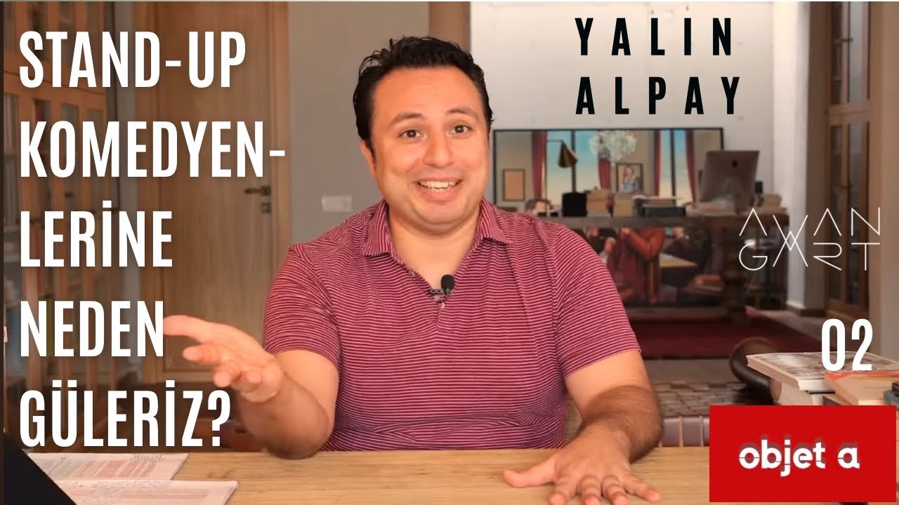 STAND-UP KOMEDYENLERİNE NEDEN GÜLERİZ? | Objet a — Yalın Alpay | B02
