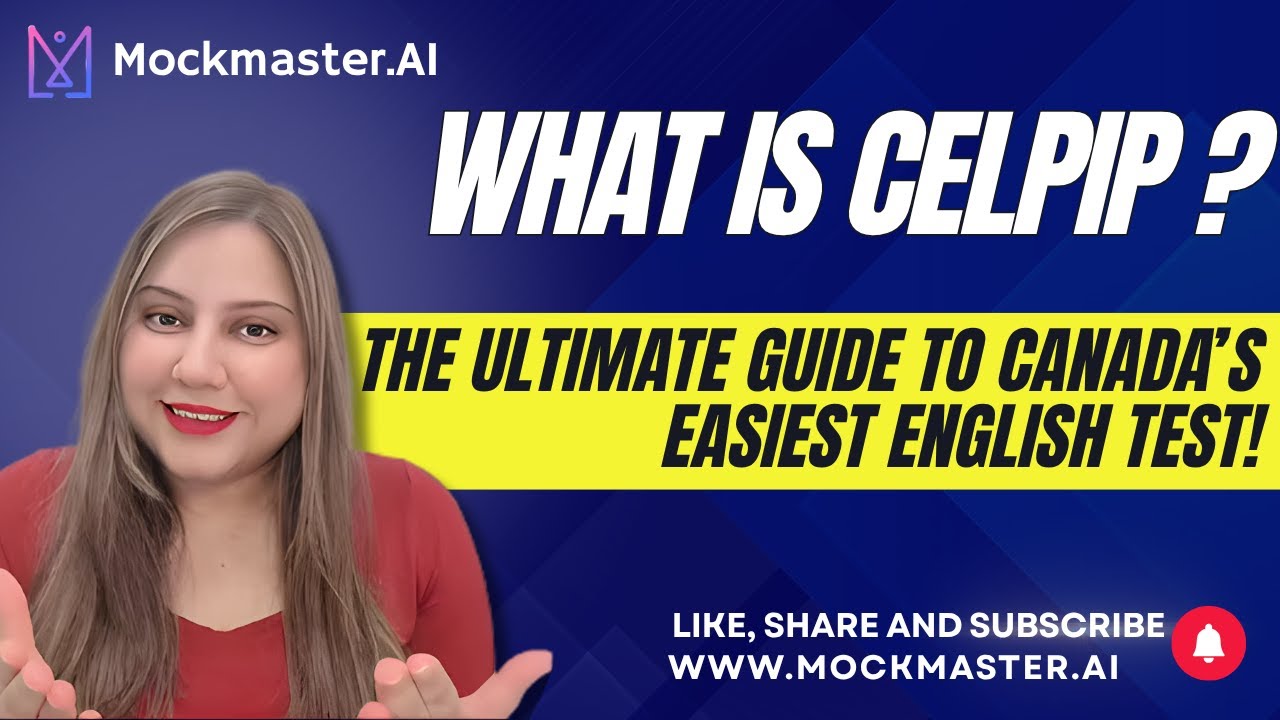 What is CELPIP? The Smarter Way to Move to Canada |MockMaster.AI |