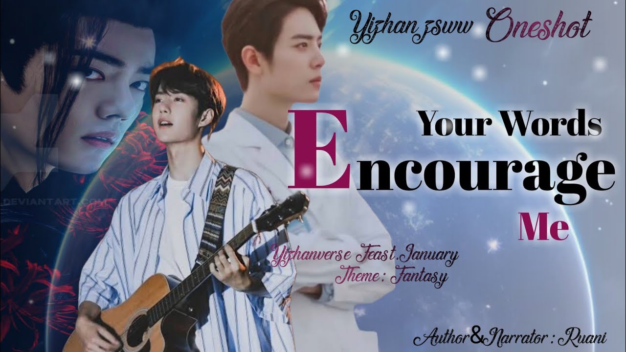 Your Words Encourage Me🧡 Oneshote | By Ruani | #Xianwang ff #yizhanversefeast@RuaniImaginationWorld