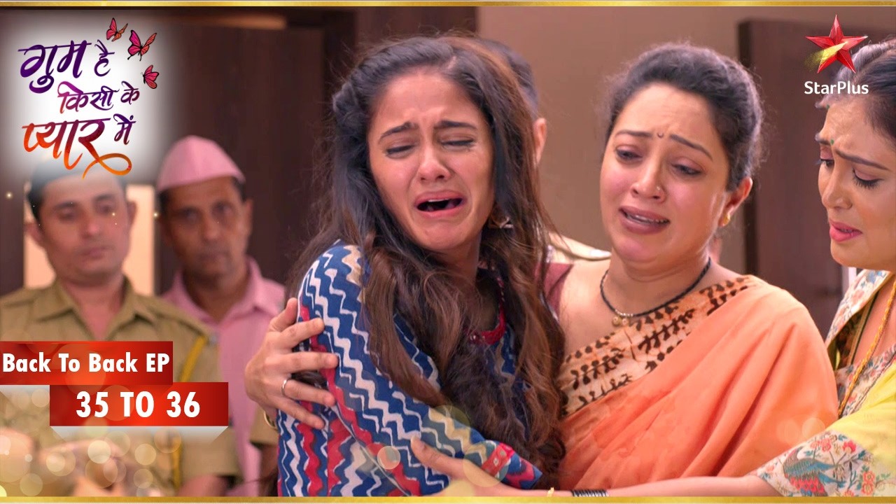Sai बेहद दुखी हैं! | Episode 35-36 | Ghum Hai Kisikey Pyaar Meiin
