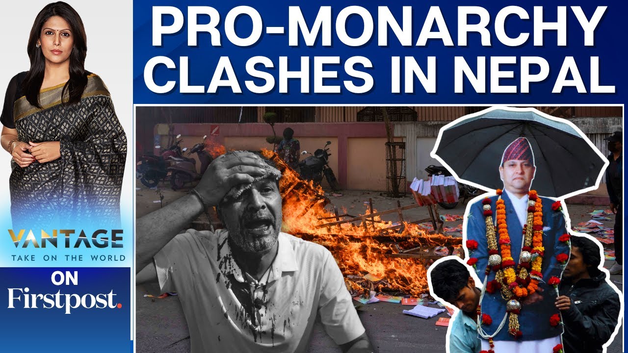 Clashes, Arson, Tear Gas: Pro-Monarchy Protests in Nepal Turn Violent | Vantage with Palki Sharma