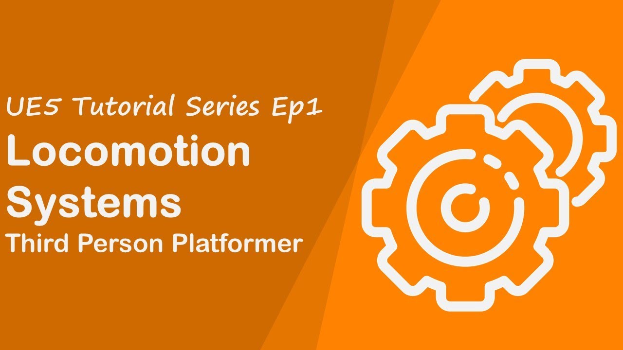 UE5 - Third Person Platformer Series - Episode 1 (Locomotion)