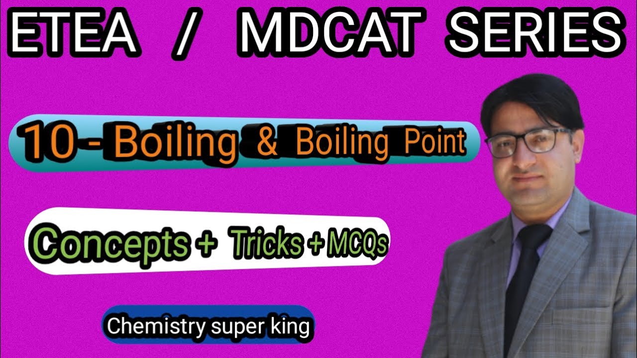 Boiling and Boiling Point || Factors || Applications || MCQs for Entry Tests