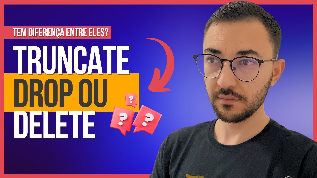 TRUNCATE, DROP ou DELETE qual usar? Tem diferença?