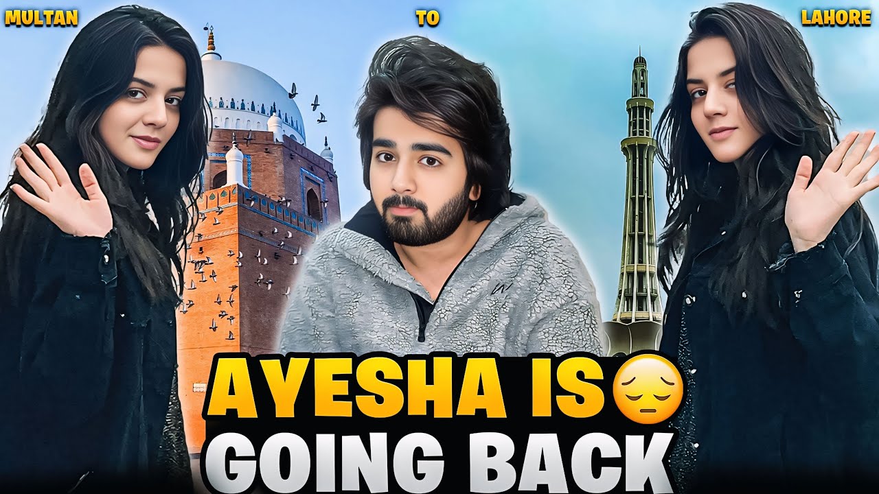 Ayesha is going back 😢