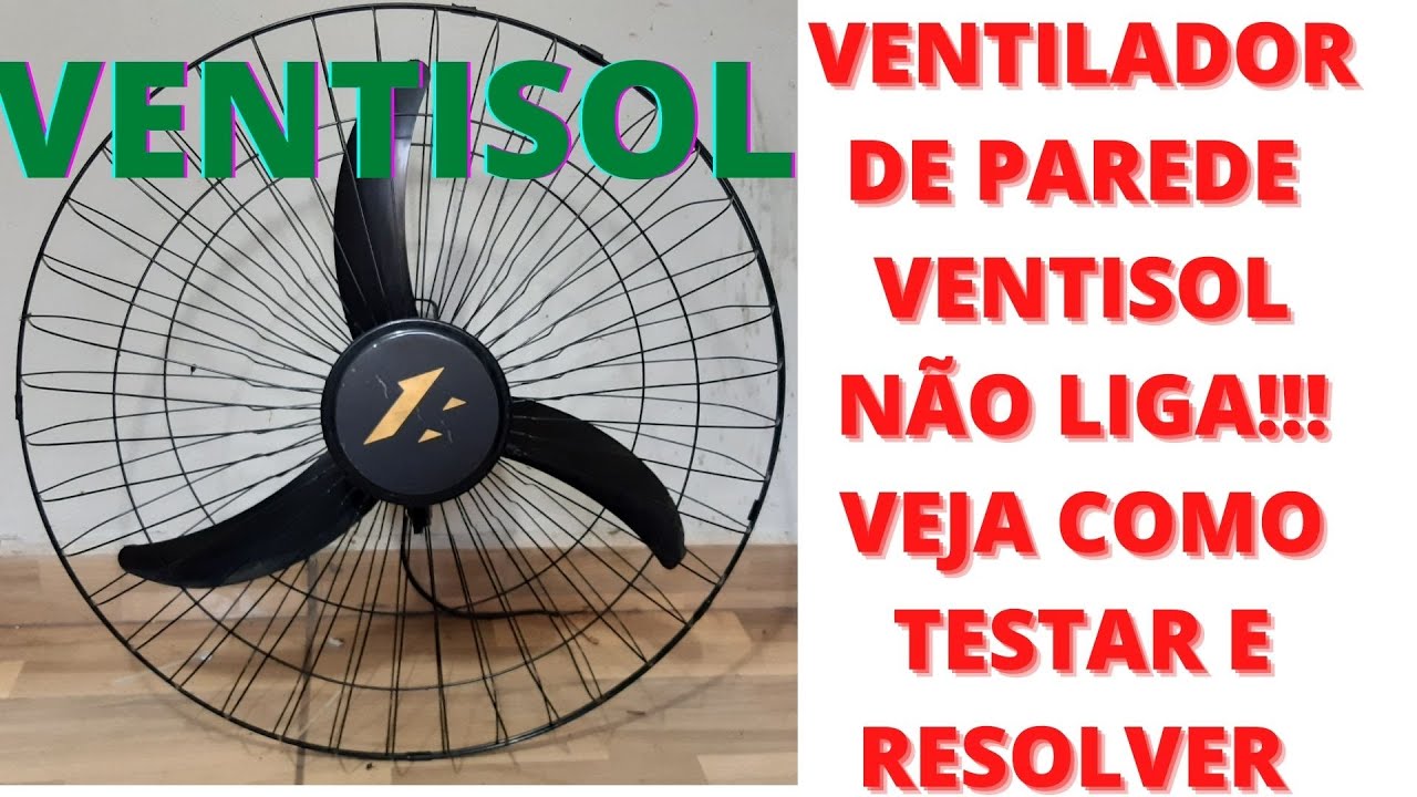 ventilador ventisol de parede não liga! Veja como testar e adaptar o fusível sem desmontar o motor