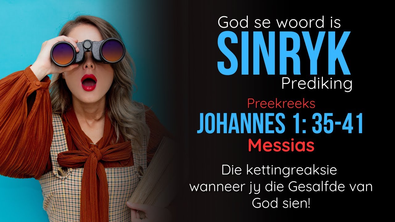 Messias: Die kettingreaksie wanneer jy die gesalfde van God sien! - Johannes 1v41