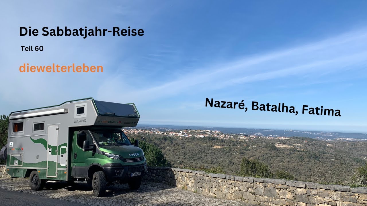 Die Sabbatjahr-Reise Teil 60 - diewelterleben | Nazaré, Batalha, Fatima