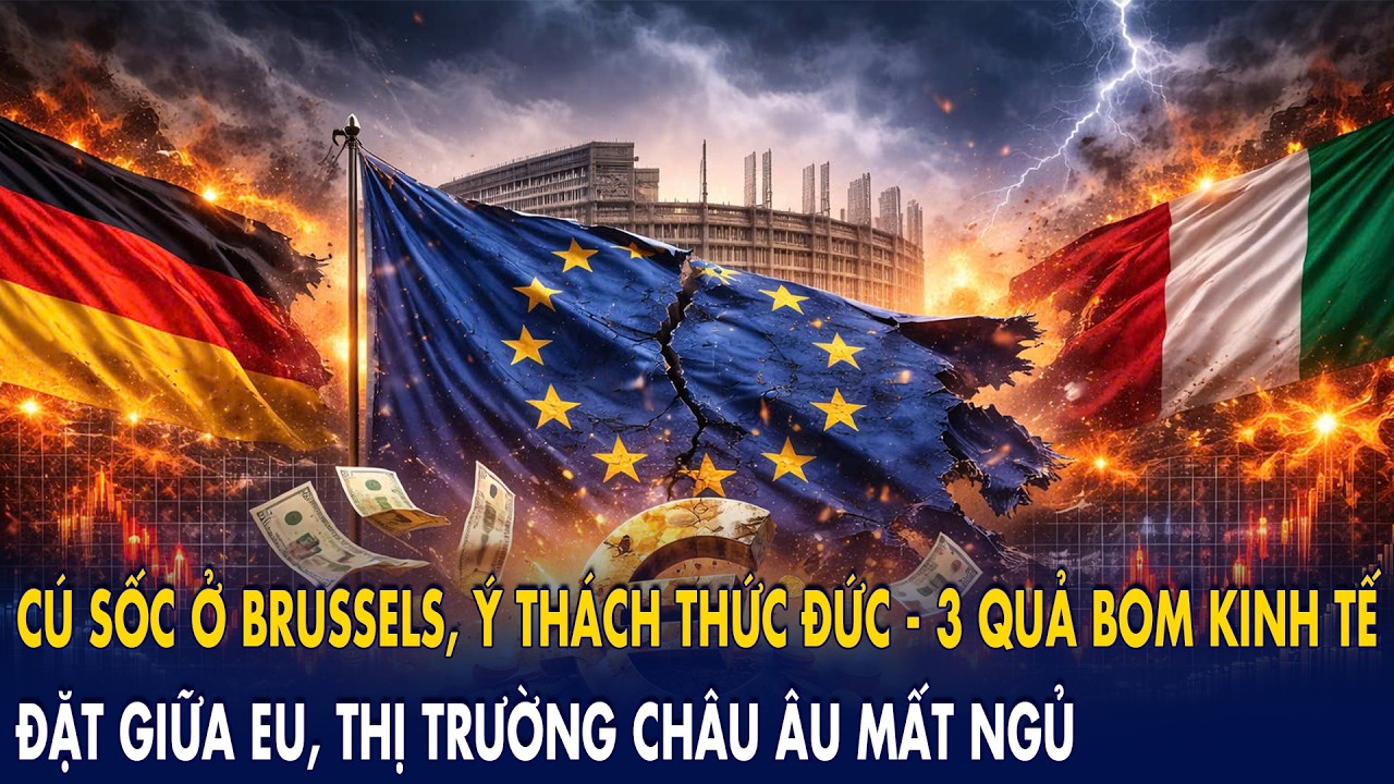 CÚ SỐC Ở BRUSSELS, Ý “thách thức” Đức: 3 “quả bom kinh tế” đặt giữa EU, thị trường châu Âu mất ngủ!